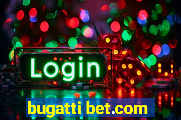 bugatti bet.com
